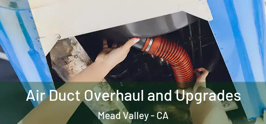  Air Duct Overhaul and Upgrades Mead Valley - CA